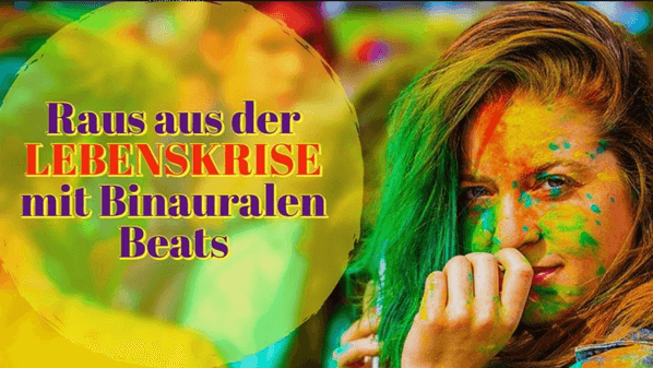 Binaurale Beats: Sehr interessanter Erfahrungsbericht zum Thema "raus aus der Lebenskrise" mit der DMH® – Methode “Deine Essenz des Glücks”