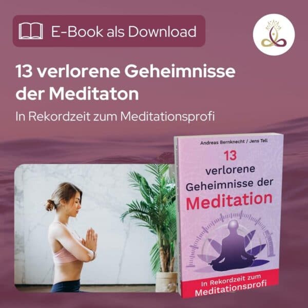 13 verlorene Geheimnisse der Meditation – E-Book