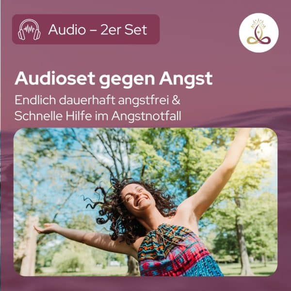 Audioset gegen Angst - Endlich dauerhaft angstfrei und Schnelle Hilfe im Angstnotfall